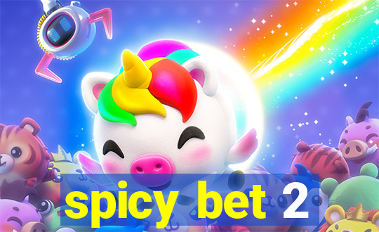 spicy bet 2